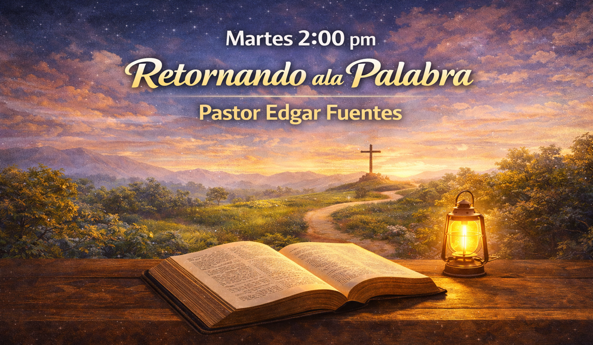 Retornando a la Palabra Pastor Edgar Fuentes