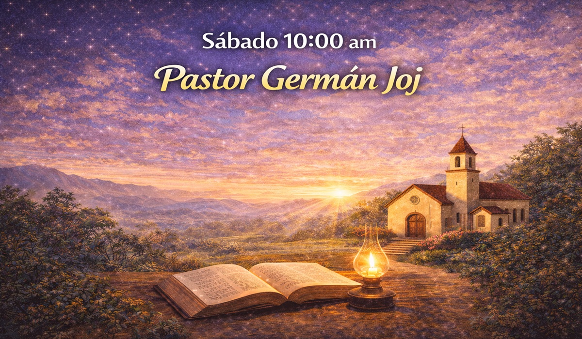 Sábado 10:00 am Pastor Germán Joj